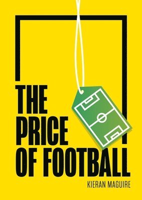 Kieran Maguire, Kieran (University of Liverpool) Maguire - Price of Football, Häftad