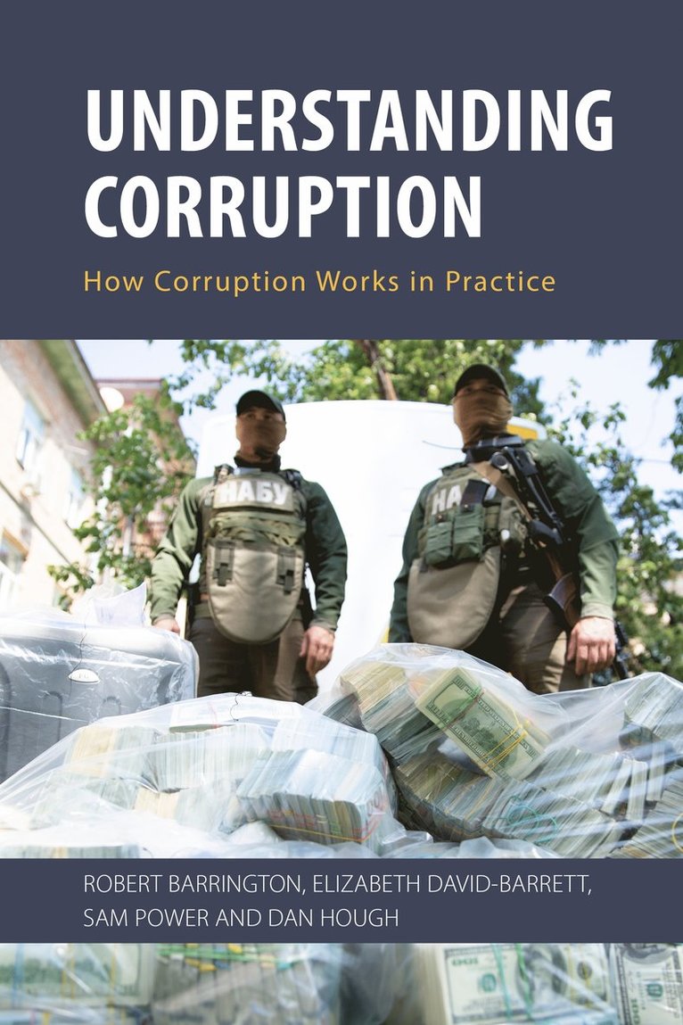 Robert Barrington, Elizabeth David-Barrett, Sam Power, Dan Hough, Prof. Robert (University of Sussex) Barrington, Prof. Elizabeth (University of Sussex) David-Barrett, Dr. Sam (University of Sussex) Power, Prof. Dan (University of Sussex) Hough - Understanding Corruption, Häftad