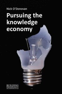 bokomslag Pursuing the Knowledge Economy