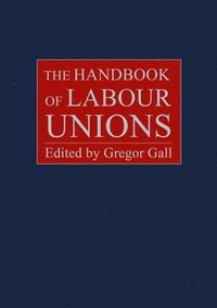 bokomslag The Handbook of Labour Unions