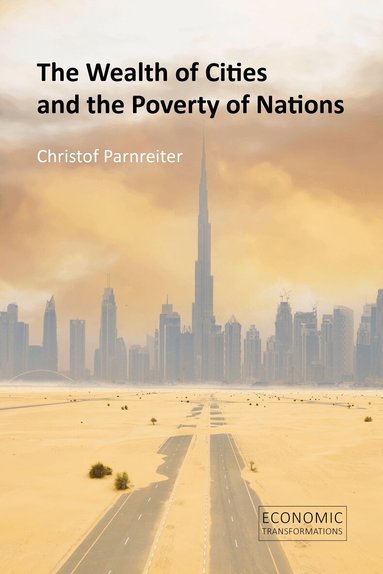 Christof Parnreiter - Wealth of Cities and the Poverty of Nations, Häftad