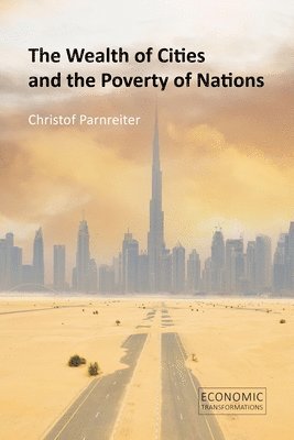 bokomslag Wealth of Cities and the Poverty of Nations