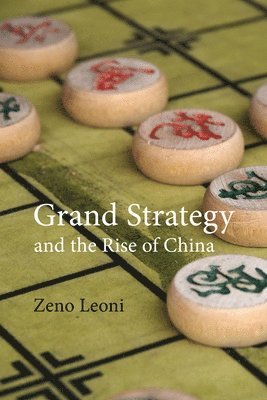 bokomslag Grand Strategy and the Rise of China