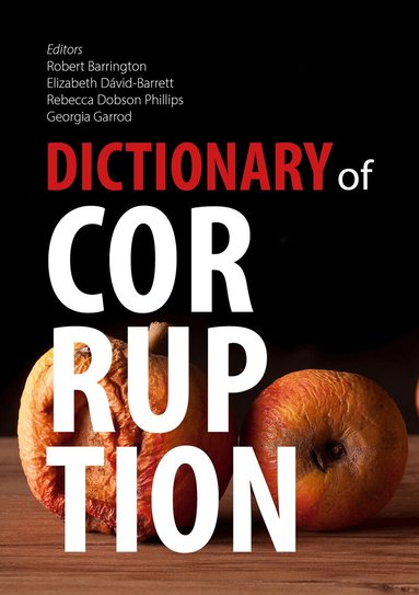 Robert Barrington, Elizabeth David-Barrett, Rebecca Dobson Phillips, Georgia Garrod - Dictionary of Corruption, Inbunden