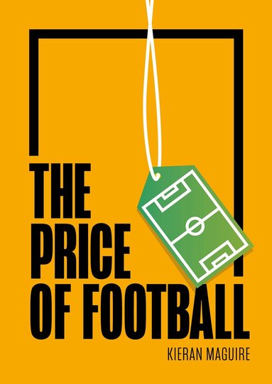 Kieran Maguire - Price of Football, Häftad