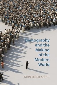 bokomslag Demography and the Making of the Modern World