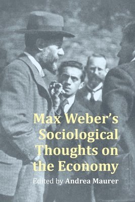 bokomslag Max Webers Sociological Thought on the Economy