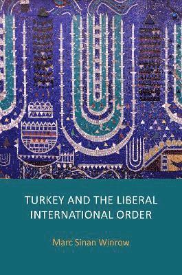 bokomslag Turkey and the Liberal International Order