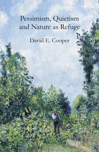 bokomslag Pessimism, Quietism and Nature as Refuge