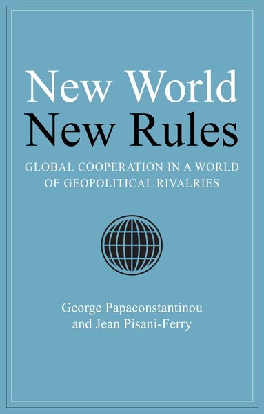 George Papaconstantinou, Jean Pisani-Ferry - New World New Rules, Inbunden