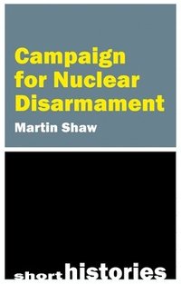 bokomslag The Campaign for Nuclear Disarmament