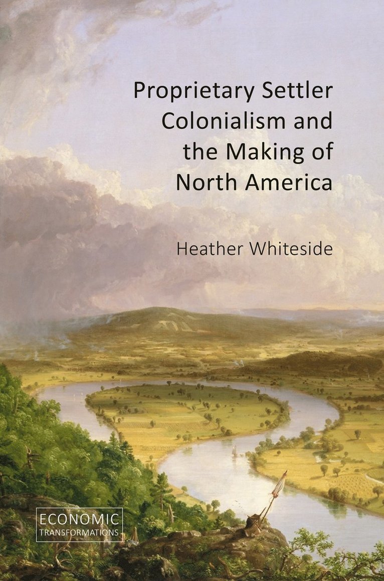 Proprietary Settler Colonialism and the Making of North America