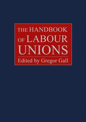 Gregor Gall, Prof. Gregor (University of Glasgow) Gall - Handbook of Labour Unions, Häftad