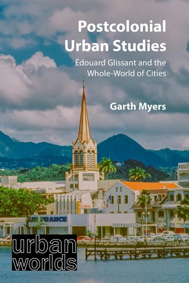 Garth Myers - Postcolonial Urban Studies, Inbunden