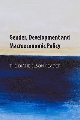 Gender, Development and Macroeconomic Policy 1