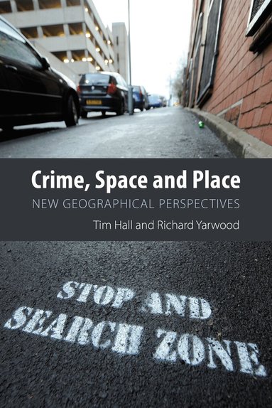 Tim Hall, Richard Yarwood - Crime, Space and Place, Häftad