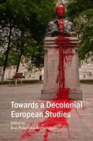 Eva Poɫońska-Kimunguyi - Towards a Decolonial European Union Studies, Inbunden