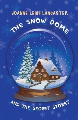 The Snow Dome and the Secret Storey 1