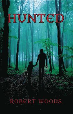 Robert Woods - Hunted, Inbunden