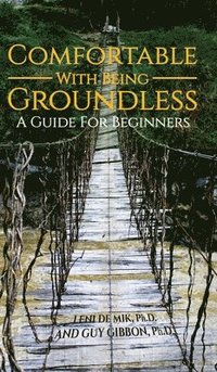 bokomslag Comfortable With Being Groundless: A Guide For Beginners