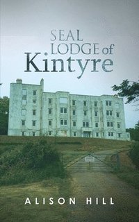 bokomslag Seal Lodge of Kintyre