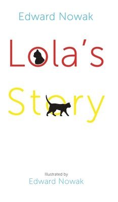 Edward Nowak - LOLAS STORY, Inbunden