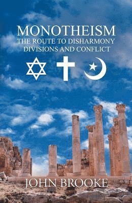 John Brooke - Monotheism, the route to disharmony,, Häftad