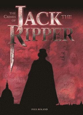 The Crimes of Jack the Ripper