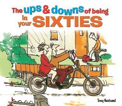 Tony Husband - Ups and Downs of Being in Your Sixties, Häftad
