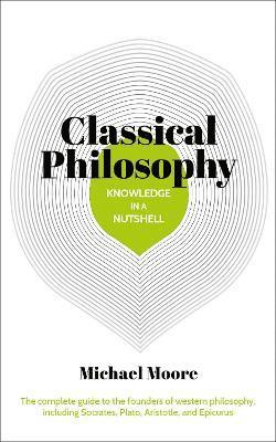 bokomslag Knowledge in a Nutshell: Classical Philosophy