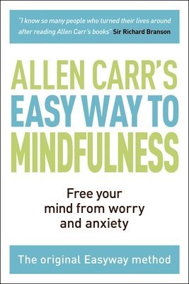 The Easy Way to Mindfulness: Free Your Mind from Worry and Anxiety 1