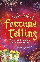 bokomslag The Book of Fortune Telling: The Art of Divination and Clairvoyance