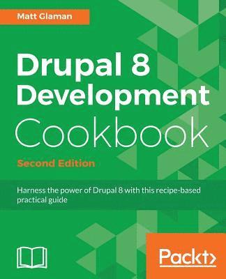 Drupal 8 Development Cookbook - 1