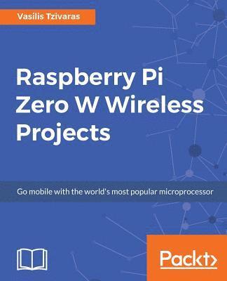 bokomslag Raspberry Pi Zero W Wireless Projects