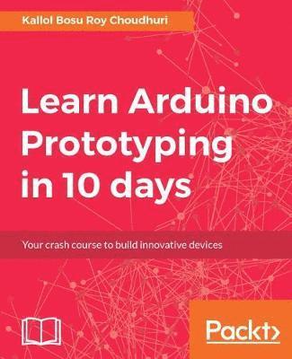 Learn Arduino Prototyping in 10 days 1