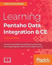 bokomslag Learning Pentaho Data Integration 8 CE - Third Edition