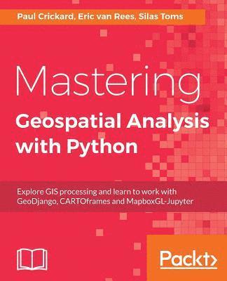 bokomslag Mastering Geospatial Analysis with Python