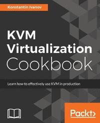 bokomslag KVM Virtualization Cookbook