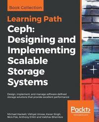 bokomslag Ceph: Designing and Implementing Scalable Storage Systems