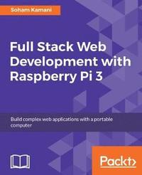 bokomslag Full Stack Web Development with Raspberry Pi 3