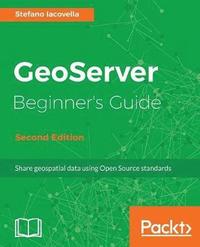 bokomslag GeoServer Beginner's Guide.