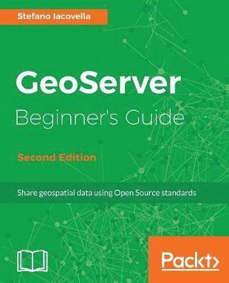 bokomslag GeoServer Beginner's Guide.