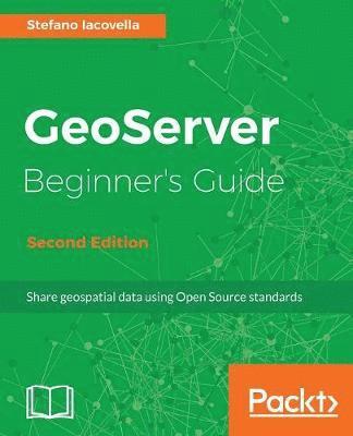 GeoServer Beginner's Guide - 1