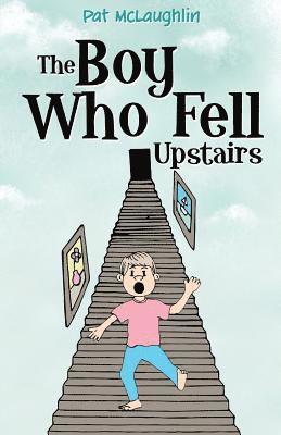 The Boy who Fell Upstairs 1
