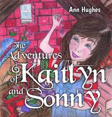 Ann Hughes - Adventures of Kaitlyn and Sonny, Häftad