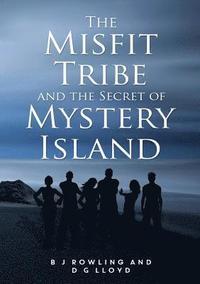 bokomslag The Misfit Tribe and the Secret of Mystery Island