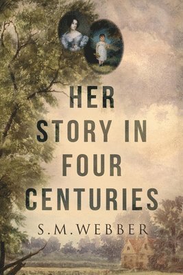 Her Story In Four Centuries 1