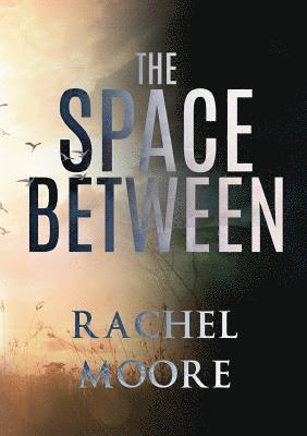 Rachel Moore - Space Between, Häftad