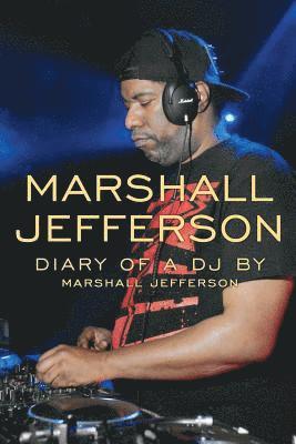 bokomslag Marshall Jefferson: The Diary of a DJ