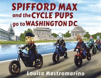bokomslag Spifford Max and the Cycle Pups Go to Washington, D.C.